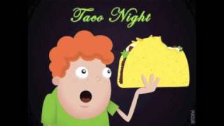 Taco Night - Parry Gripp