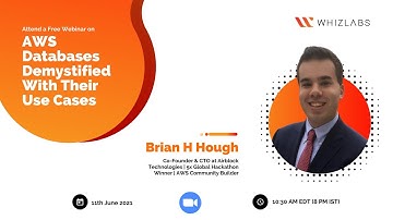 Whizlabs Webinar | AWS Databases Demystified With Their Use Cases | Brian H Hough