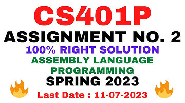 CS401P ASSIGNMENT NO. 2 SPRING 2023 | 100% RIGHT SOLUTION | ASSEMBLY LANGUAGE PROGRAMMING |BY VuTech