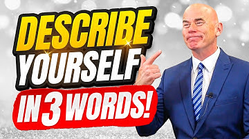 DESCRIBE YOURSELF IN 3 WORDS! (A Brilliant Top-Scoring ANSWER To This TOUGH Interview QUESTION!)