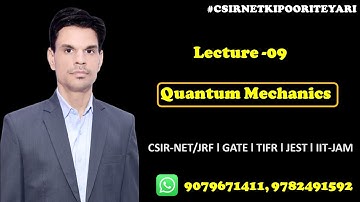 quantum mechanics l lecture-09 l csir net physics l iit-jam physics