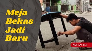 Merubah meja bekas menjadi terlihat baru | makeover barang bekas