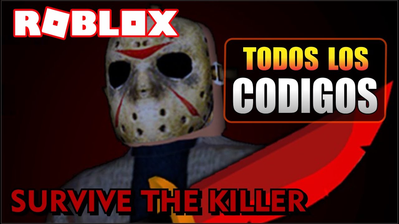 Todos Los Codigos De Sobrevive Al Asesino Roblox I Survive The Killer All Codes Youtube - updatesurvive to the jason roblox