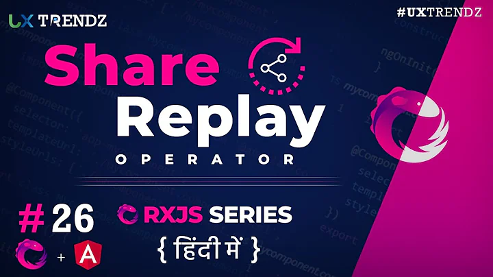 ShareReplay in Rxjs Angular  |  Rxjs Tutorial in Hindi (2021) [Ep - #26]