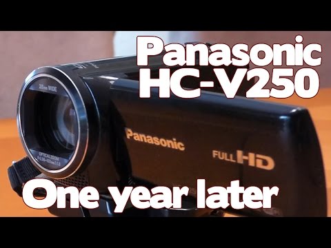 Panasonic HC-V250 One year later