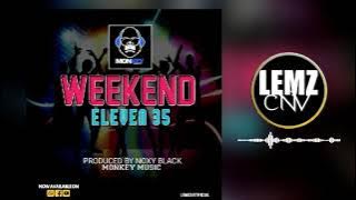 Weekend (2021 PNG MUSIC)-Eleven 35 _Prod By Noxy Black @Monkey Music.