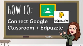 Connecting Google Classroom to Edpuzzle