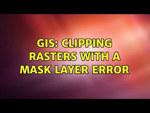GIS: Clipping Rasters