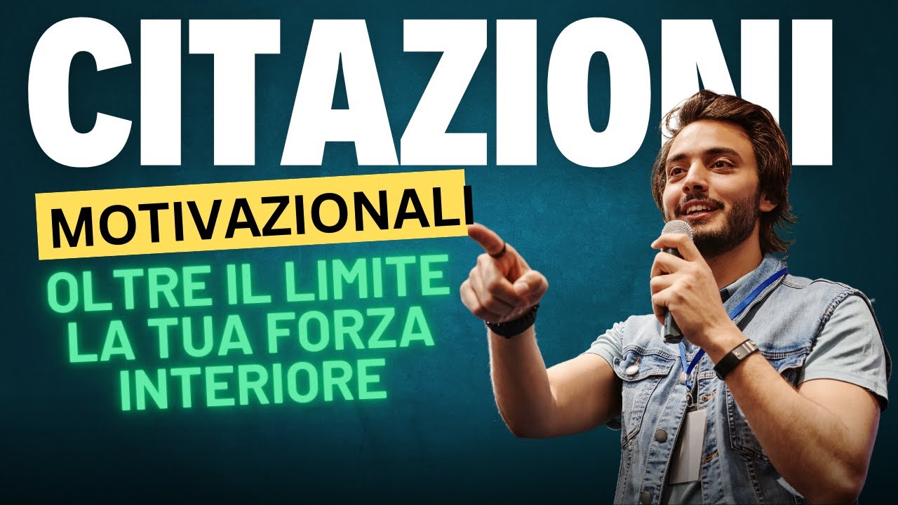 10 Citazioni Motivazionali per Cambiare la Tua Vita - YouTube