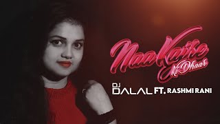 Na Kajre Ki Dhar | Remix | Chillout | Dj Dalal London | Rashmi Rani | Latest 90s Bollywood Cover