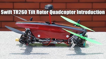 Swift TR260 Tilt Rotor Quadcopter Introduction