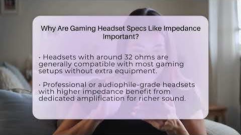 Why Are Gaming Headset Specs Like Impedance Important? - The Hardware Hub