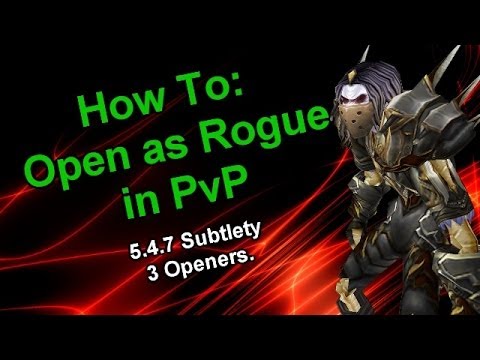 How to Open in PvP - [5.4.8 Subtlety Rogue PvP] (3 Openers for Different  Situations) [Sativ] - YouTube