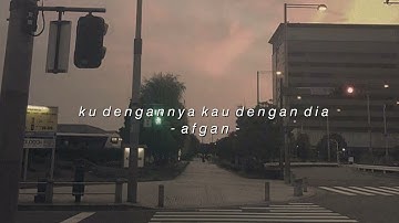 afgan - ku dengannya kau dengan dia (slowed + reverb)