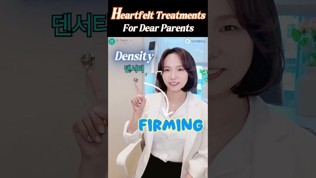 ▶︎ Heartful Treatments For Dear Parents |✈️Start Your Beauty Journey With Dr.Evers 
