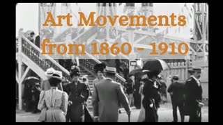 Art Movements from 1860-1910