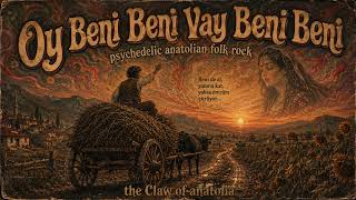 Sap Yükledim Kağnıya (Oy Beni Beni) Psychedelic Anatolian Folk Rock - The Claw Of Anatolia