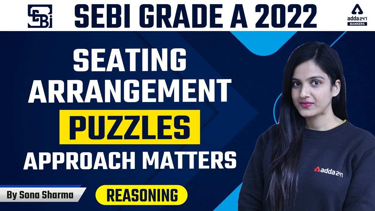 SEBI GRADE A 2022 REASONING Seating Arrangement puzzles Approach sebi-grade-a-2022-reasoning-seating-arrangement-puzzles-approach