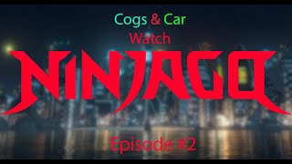 Cogs And Car Watch Ninjago Ep. 2