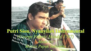 Putri Sion, Nyanyilah instrumental - Mateas Pupuk Yudiyanto