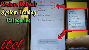 How to restore default system tracing categories on itel S15 | Debugging | Developer Options