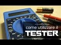 Come imparare a usare un tester / multimetro e come controllare la carica delle batterie