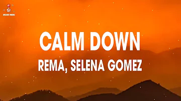 Rema, Selena Gomez - Calm Down (Lyrics)