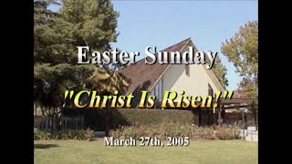 Easter Sunday Worship Service March 27, 2005 Movie