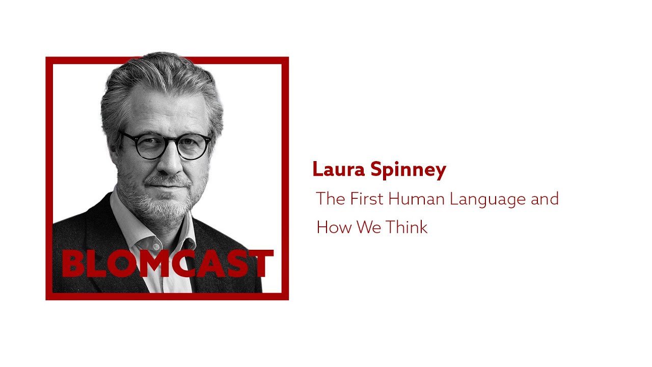 [45] Laura Spinney — The First Human Language and How We Think