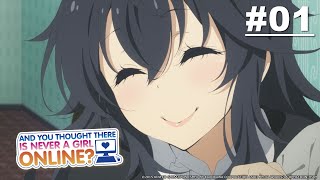 And You Thought There Is Never a Girl Online? -  Episode 01 [English Sub]