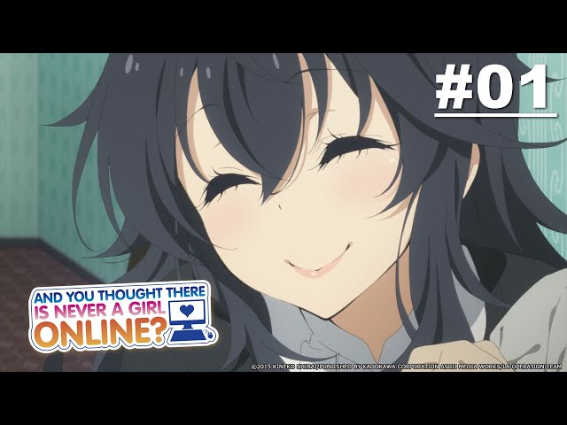 And You Thought There Is Never a Girl Online? -  Episode 01 [English Sub] class=