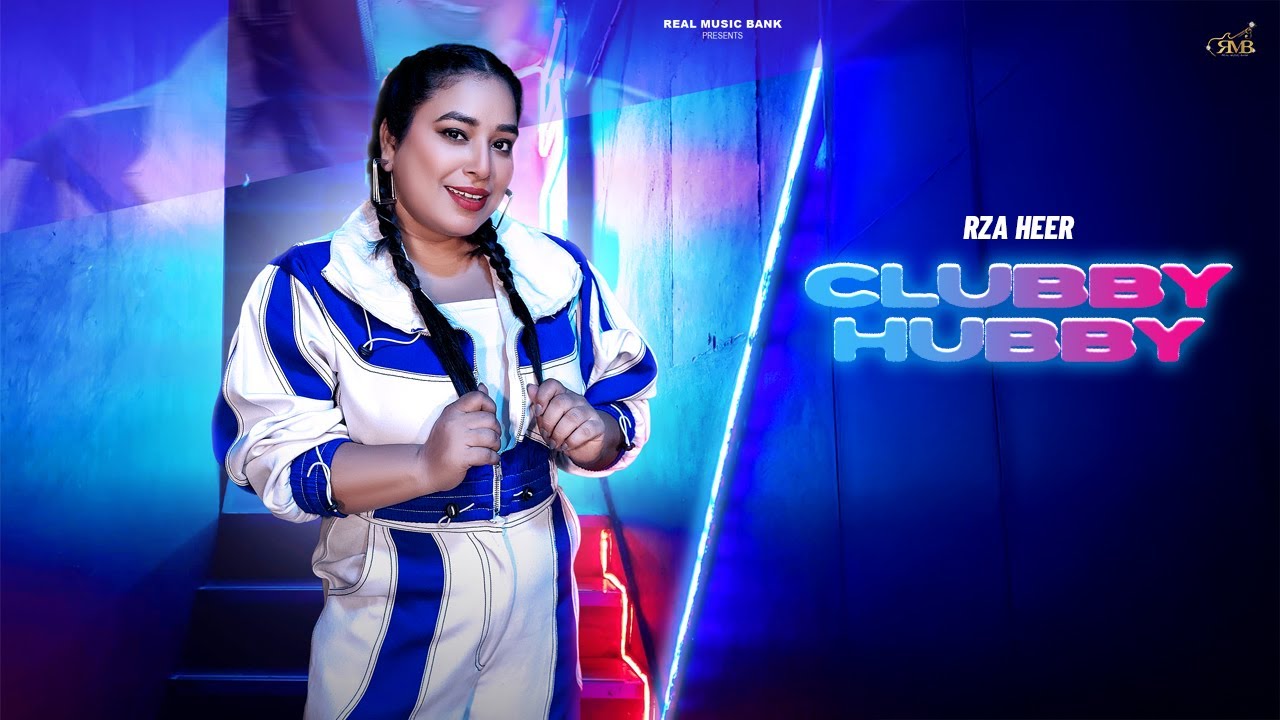 Clubby Hubby || Rza Heer || G Skillz || Romy Ranjan || Real Music Bank