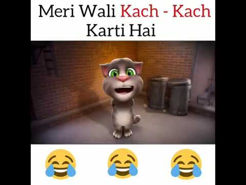 Meri Wali Kach   Kach Karti Hai  Talking Tom Funny Song