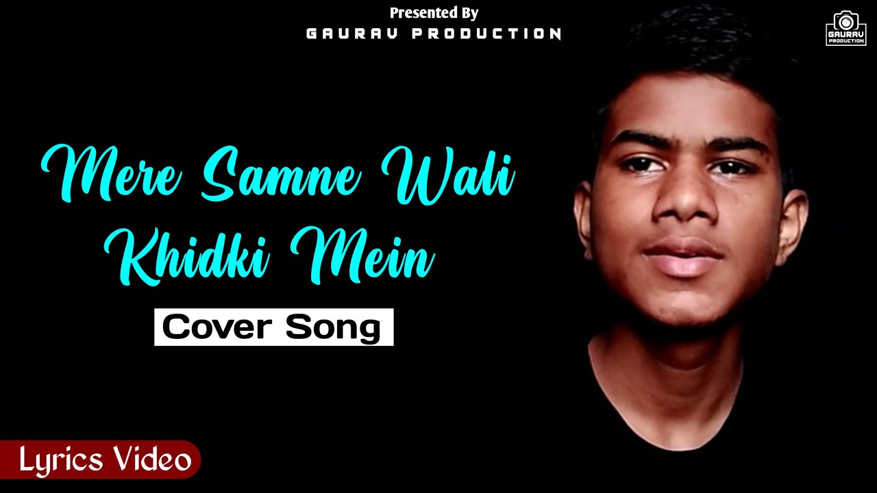 Mere Samne Wali Khidki Mein   Cover Lyrics Song  Romantic Song 2022  Gaurav Production