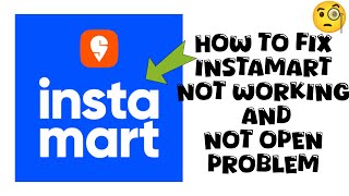 How To Fix &quot;Instamart&quot; App Not Working Problem|| &quot;Instamart&quot; App Not Open Problem