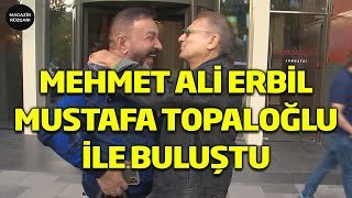 Mehmet Ali Erbil Mustafa Topaloğlu İle Buluştu