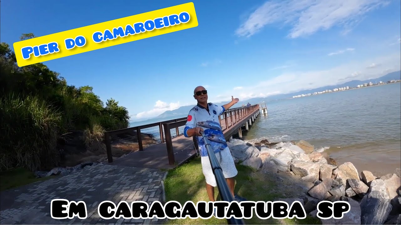 PIER DO CAMAROEIRO EM CARAGUATATUBA....CADA VEZ MELHOR..