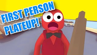 We made PlateUp FIRST PERSON with MODS!