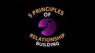 5 Principles of Relationship Building | Mindset Moments