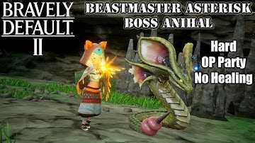Bravely Default II - Beastmaster Asterisk BOSS: Anihal - Hard/OP Party/No Healing