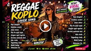 Reggae Koplo Viral 2026 | Kopi Dangdut, Salahmu Sendiri, Jalan Datar | Full Album
