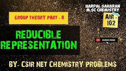 REDUCIBLE REPRESENTATION CHARACTER TABLE//BY- CSIR NET CHEMISTRY PROBLEMS//GROUP THEORY PART - 8