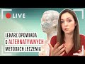 Lekarz opowiada o ALTERNATYWNYCH metodach leczenia