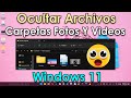 Ocultar archivos como carpetas fotos y videos en Windows 11 10 8 y 7