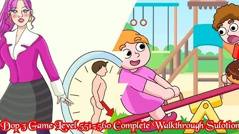 Dop 3 Game Level 551-560 Complete Walkthrough Sulotion
