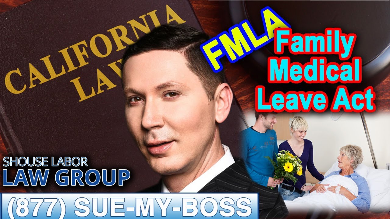 Family Medical Leave Act FMLA In California Labor Law When Does