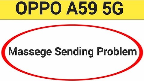 OPPO A59 5G me message send nahi ho raha hai, How to fix massege sending problem in OPPO A59 5G