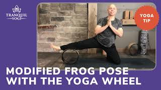 How To Do Modified Frog Pose With A Yoga Wheel