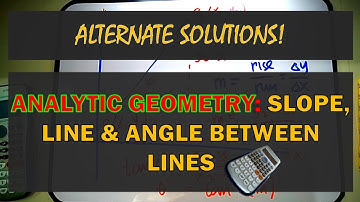 Slope, Line and Angle Between Two Lines |Analytic Geometry|