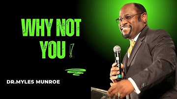"Unlock Your True Potential: Embrace Your Gifts, Overcome Fear,"MOTIVATIONAL SPEECH BY MYLES MUNROE